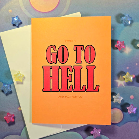 G035 - Go To Hell And Back For You Funny Blank Greeting Card