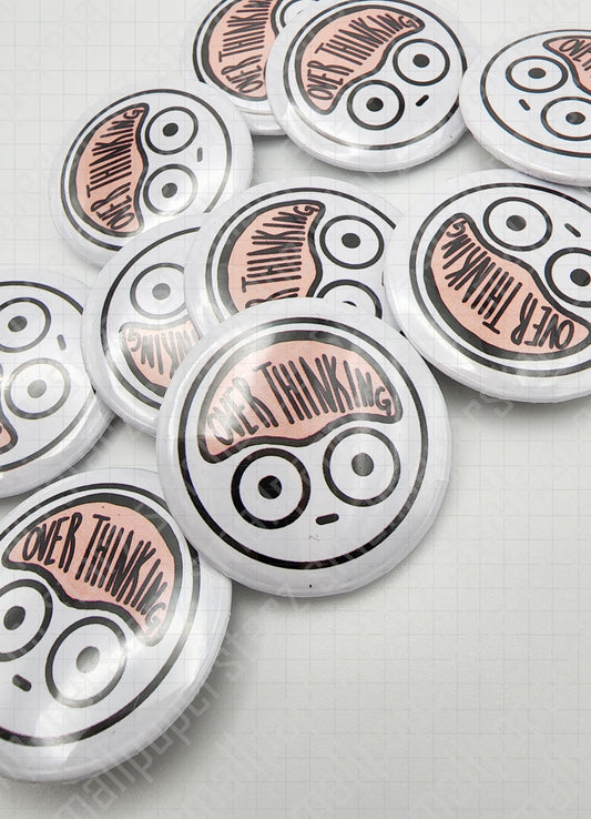L009 - Overthinking / Anxiety / Depression Pinback Button / Badge