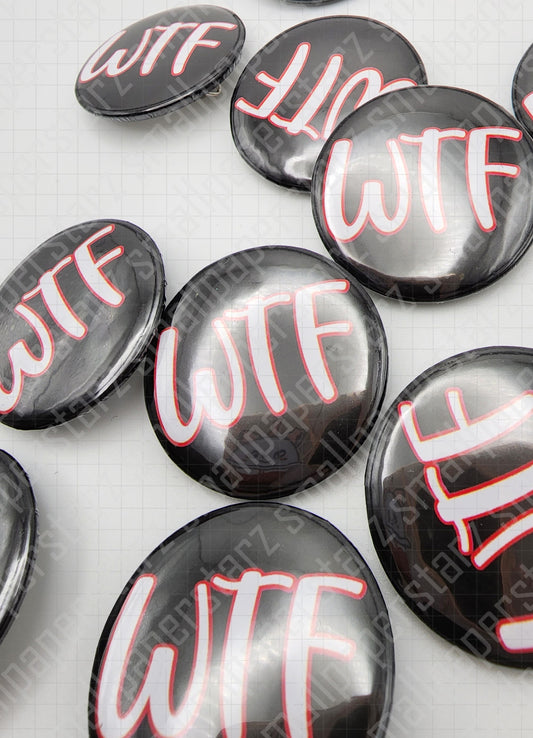 L020 - WTF Sassy Pinback Button / Badge