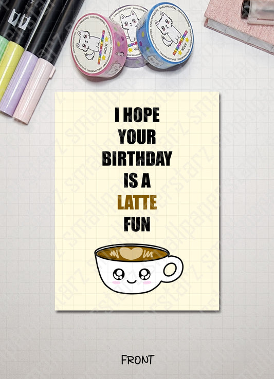 G011 - Latte Fun Birthday Blank Greeting Card